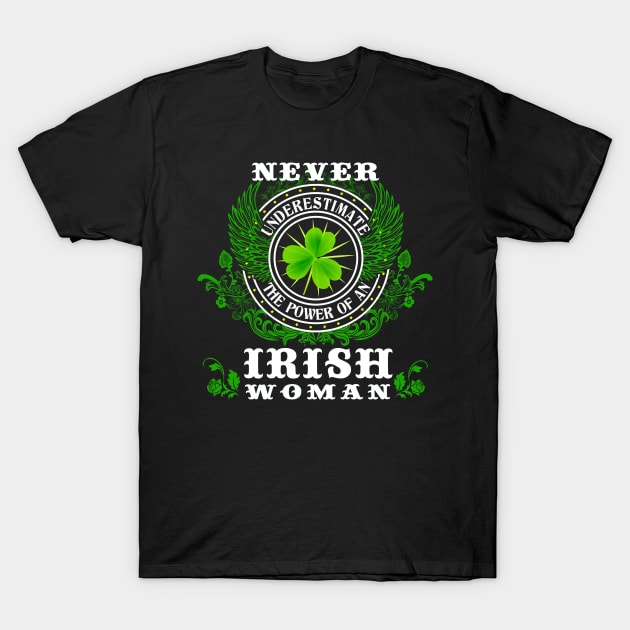 Never underestimate an irish woman T-Shirt by LutzDEsign